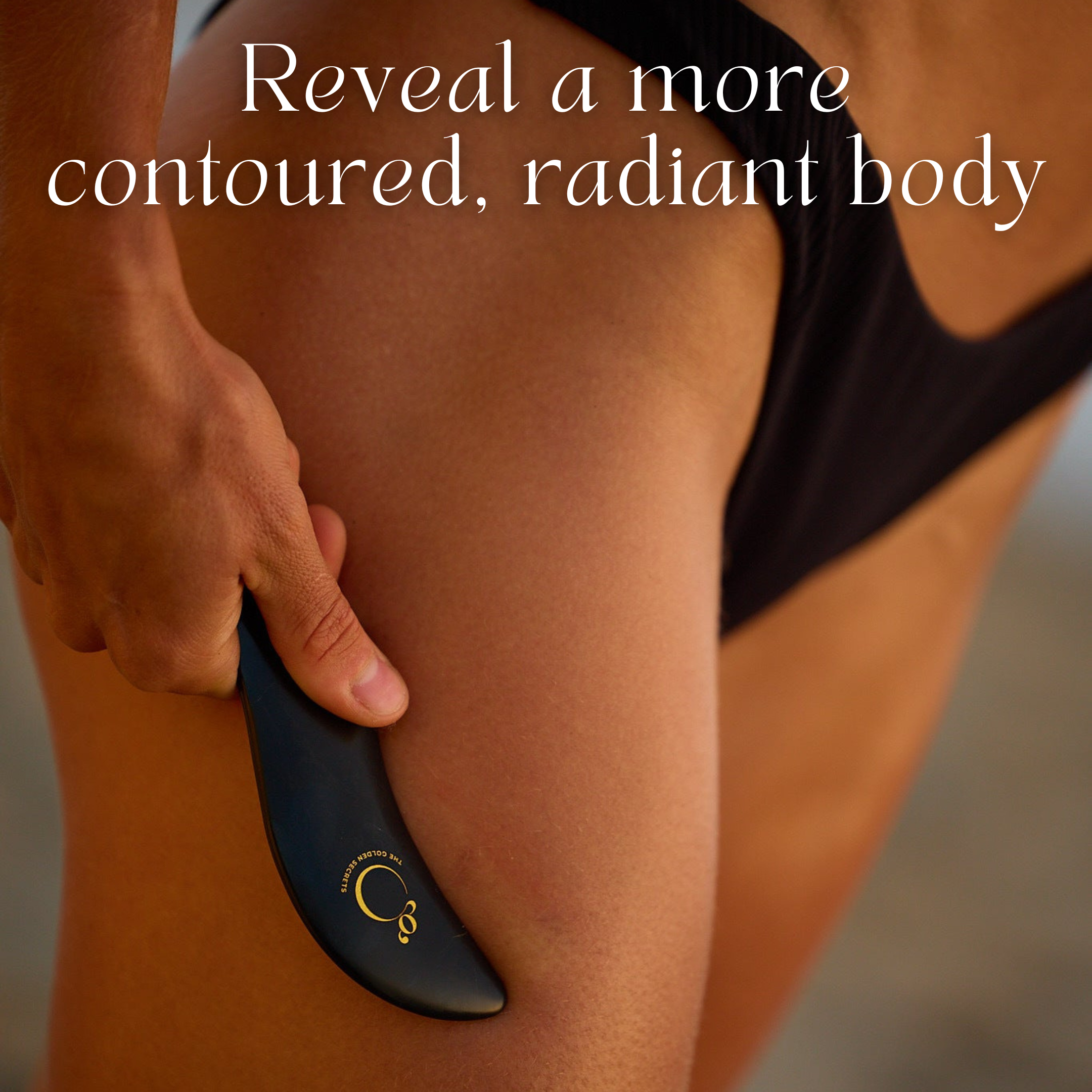 A person in a black swimsuit uses THE GOLDEN SECRETS Body Sculpting Kit on their thigh. Text above reads, Reveal a more contoured, radiant body.